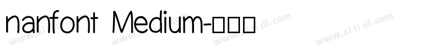 nanfont Medium字体转换